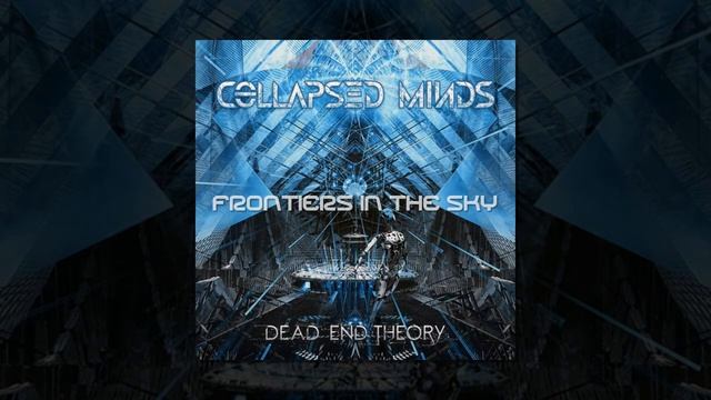 Collapsed Minds - Frontiers In The Sky (Official Audio ©2017) [Modern Melodic D.Metal]