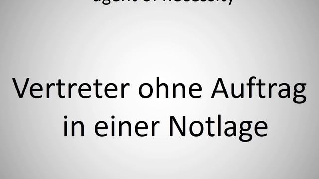 How to say agent of necessity in German?