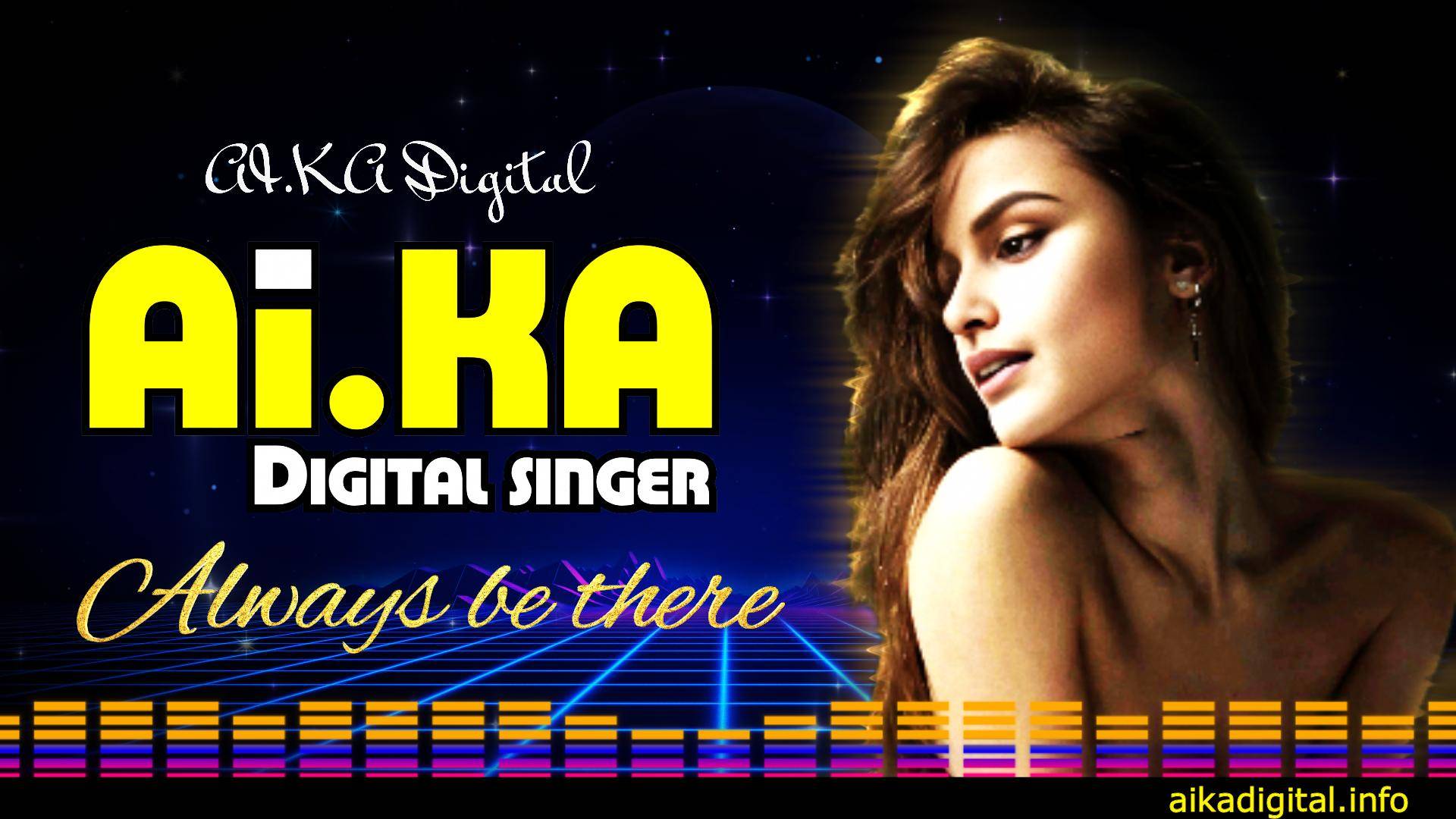 Always be there - AI.KA Digital Singer