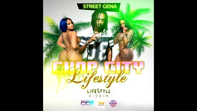 Street Gena - Chop City Lifestyle (Official Audio)