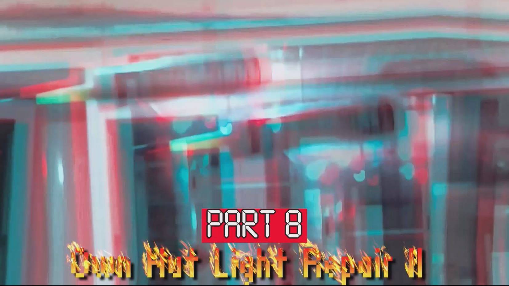Own hut light repair II [Part 8]
