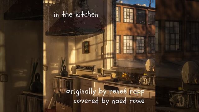 in the kitchen -  Reneé Rapp cover by naed rose