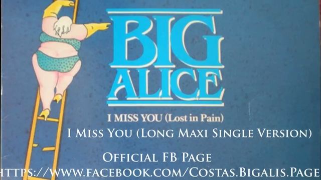 Big Alice - I Miss You Long Maxi Single Version ( Audio HD )