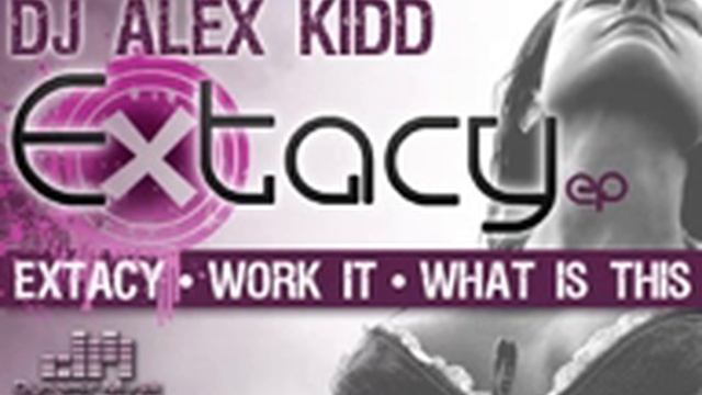 DJ Alex Kidd - Extacy (Extacy EP: Dynamic Musik)