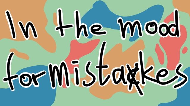 in the mood for mistakes - Melanie