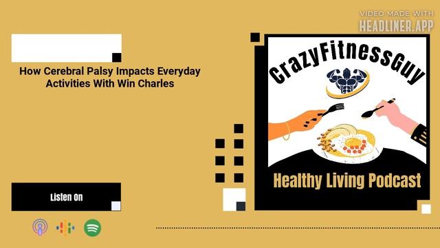 CrazyFitnessGuy® Healthy Living Podcast - How Cerebral Palsy Impacts Everyday Activities With...