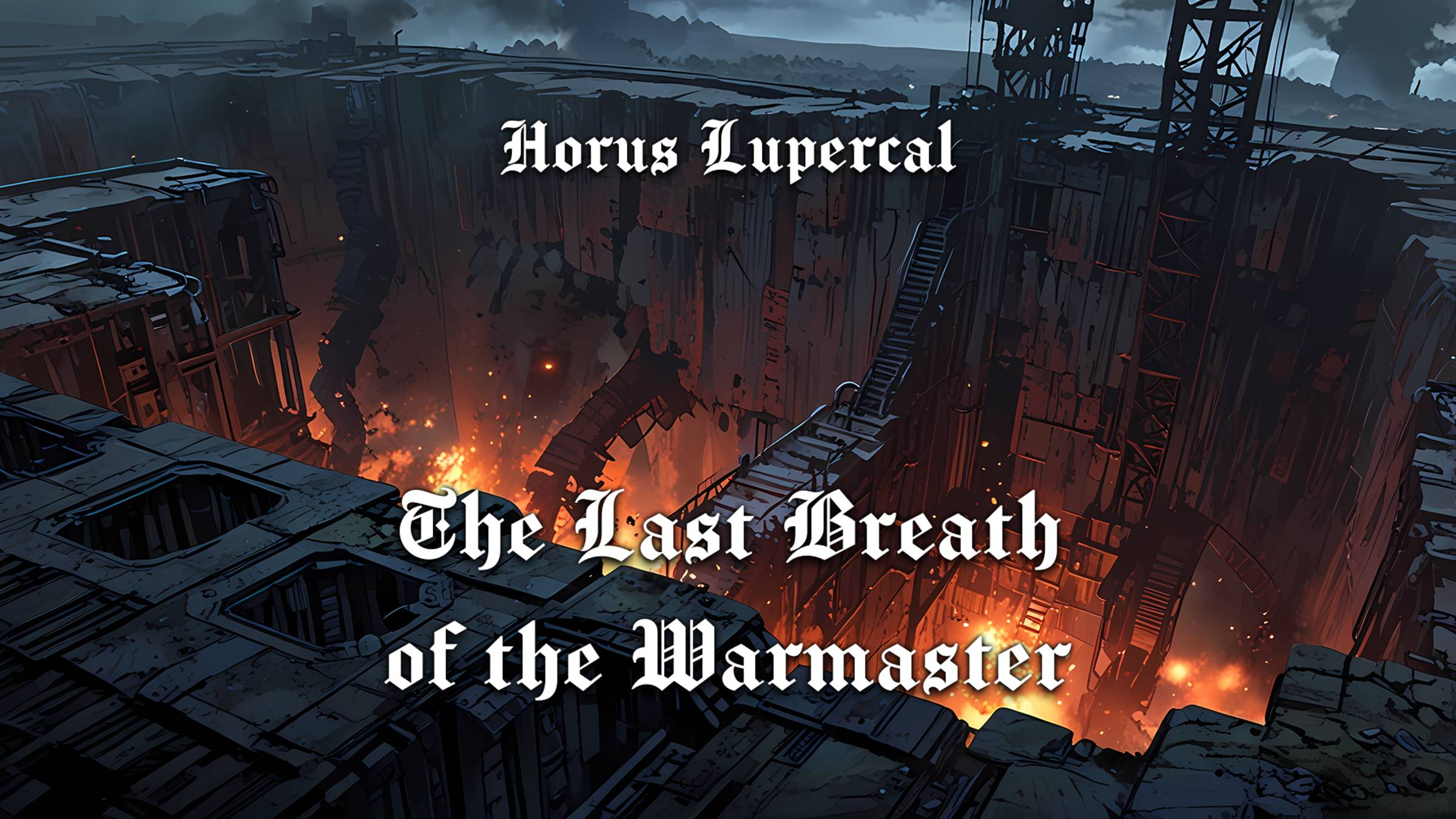 16. Horus Lupercal - The Last Breath of the Warmaster