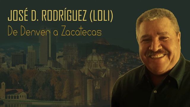 DE DENVER A ZACATECAS  -  LOLI