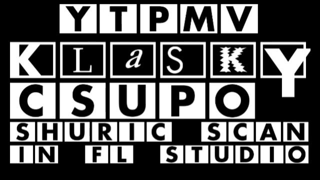 Klasky csupo shuric scan in fl studio reversed