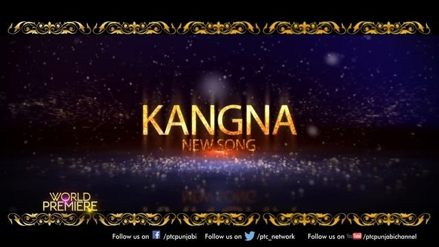 KAMAL KHAN | Latest song 'KANGNA' | World Premiere | 22nd Dec 2pm | PTC Motion Pictures