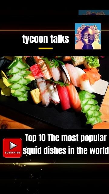Top 10 The most popular squid dishes in the world