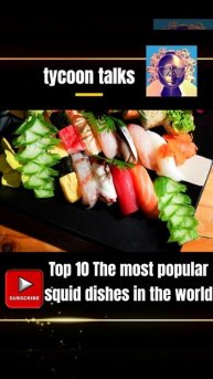 Top 10 The most popular squid dishes in the world