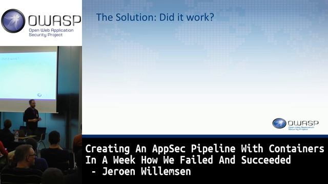 OWASP BeNeLux Day Creating An AppSec Pipeline With Containers In A Week by Jeroen Willemsen