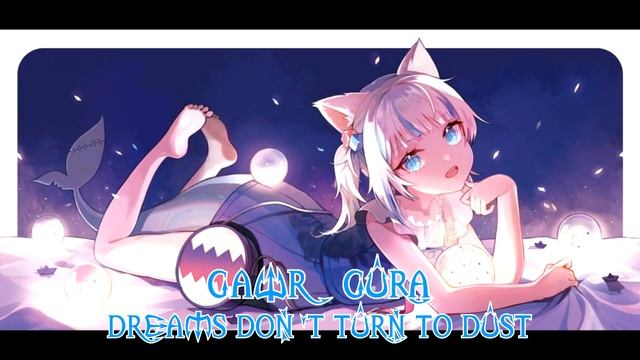 253 Dreams Don't Turn To Dust (Gawr Gura Karaoke Cover) [Clean Audio Edit]