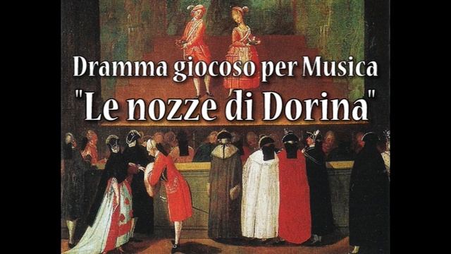 Baldassare Galuppi (1706-1785) - "Le nozze di Dorina" Dramma giocoso per Musica