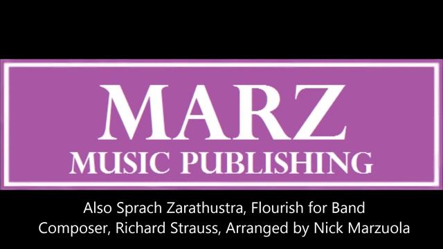 Also Sprach Zarathustra, Flourish for Band. Composed by Richard Strauss, Arranged by Nick Marzuola