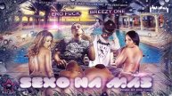 Sexo na' mas - Ero Fuck ft Breezy One Prod By Ero Fuck)