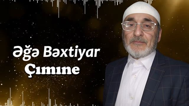 Əğə Bəxtiyar - Çımıne
