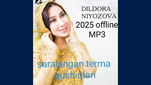 Dildora Niyazova mp3 qushiqlar tuplami