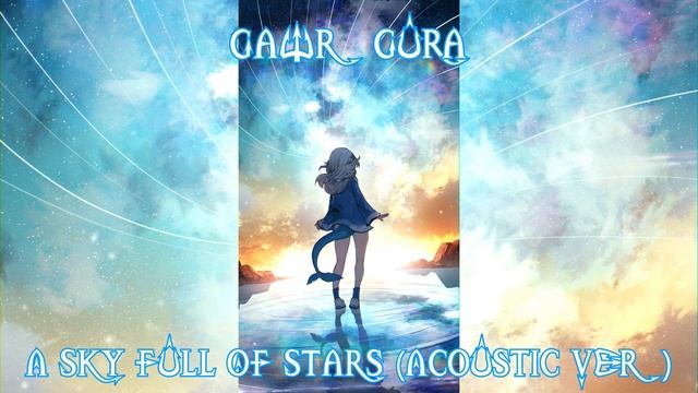 44 Gawr Gura Sings A Sky Full Of Stars (Acoustic Ver) By Coldplay (Remastered Audio)