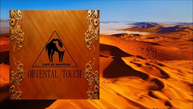 Cafe De Anatolia - ORIENTAL TOUCH (Mix by Billy Esteban)