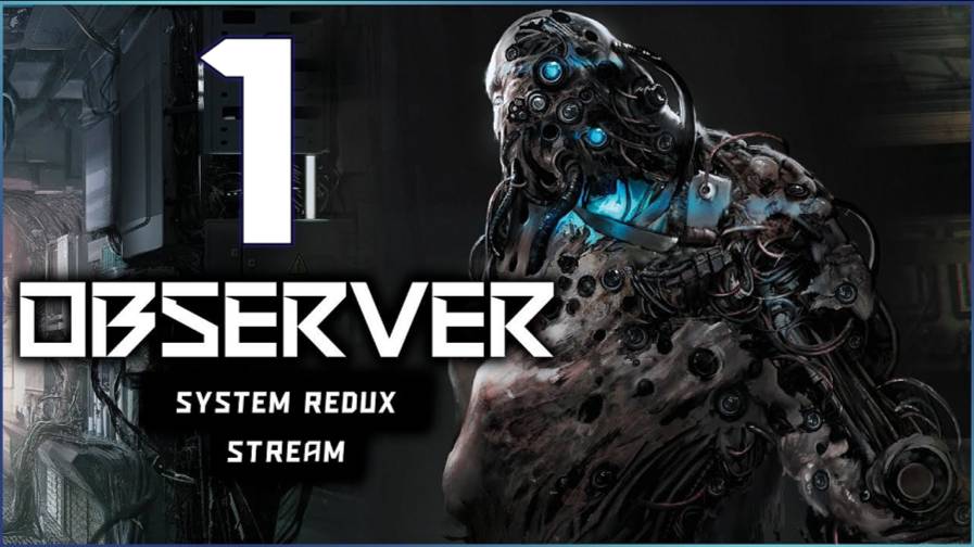 Observer #1 Начало истории Дэниела Лозарский (Полное Прохождение)