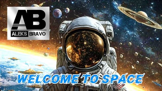 Welcome to Space (ALEKS BRAVO mix)