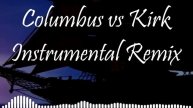 Columbus vs Kirk instrumental Remix
