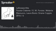 Fausta Cialente / E. M. Forster, Melania Mazzucco, Laura Bosio: Strane Coppie 2016 / 6