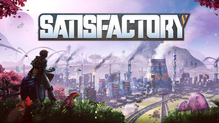 Satisfactory  Они строят, а я убиваю