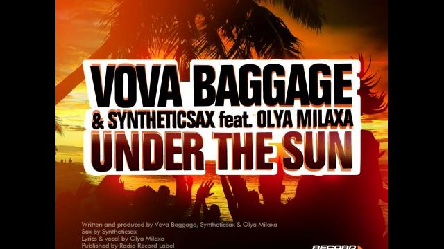 Vova Baggage & Syntheticsax feat. Olya Milaxa - Under The Sun (original mix)