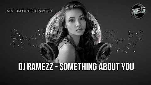 Dj Ramezz ＂Something About You ＂ 2025