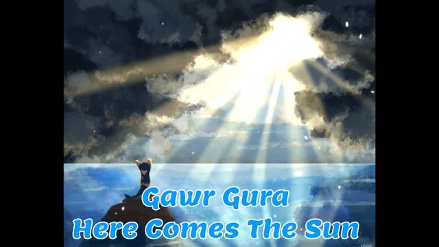 433 Here Comes The Sun (Gawr Gura Karaoke Cover) [Clean Audio Edit]