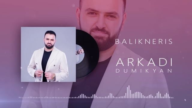 ARKADI DUMIKYAN - BALIKNERIS