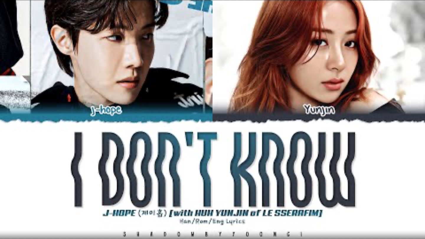 j-hope - I don’t know (with HUH YUNJIN of LE SSERAFIM)