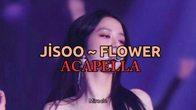 Jisoo ~ Flower / Acapella #video #acapella #jisoo