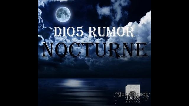 Dio5 Rumor - Nocturne - Original Mix - Mus1c Furor