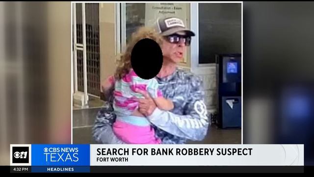 FBI looking for man who brought child to Fort Worth bank robbery