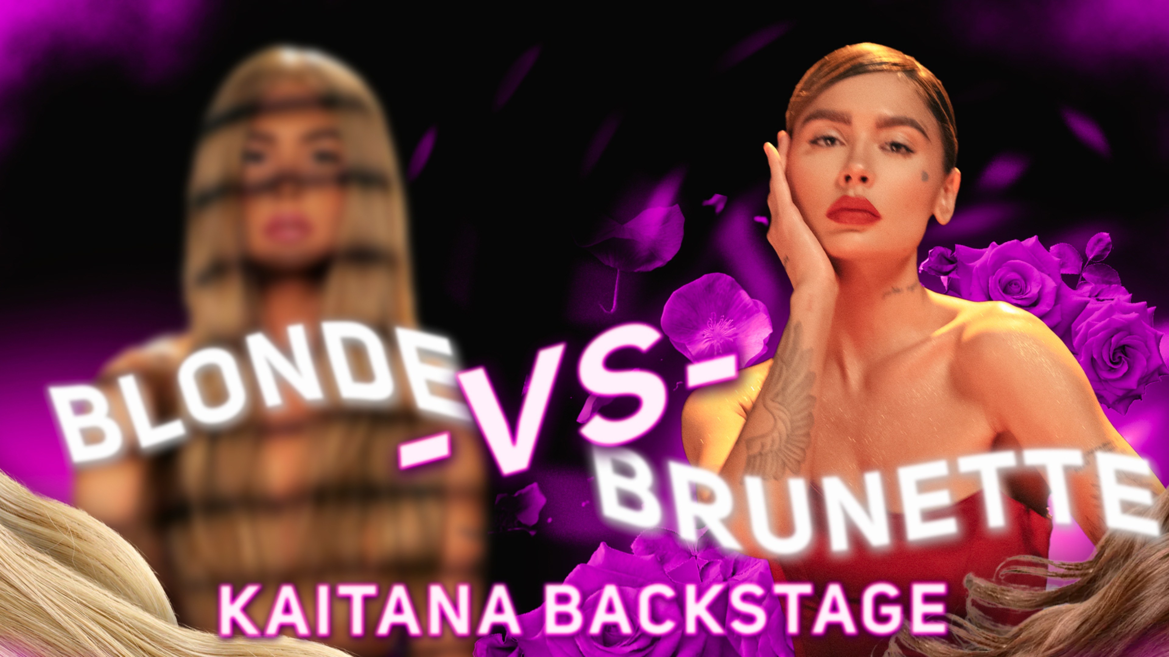 Backstage KAITANA Blonde VS Brunette