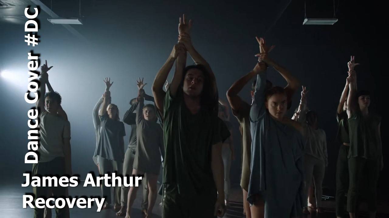 Dance Cover Recovery by James Arthur