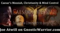 Caesar's Messiah, Christianity and Mind Control with Joe Atwill - Gnostic Warrior #26