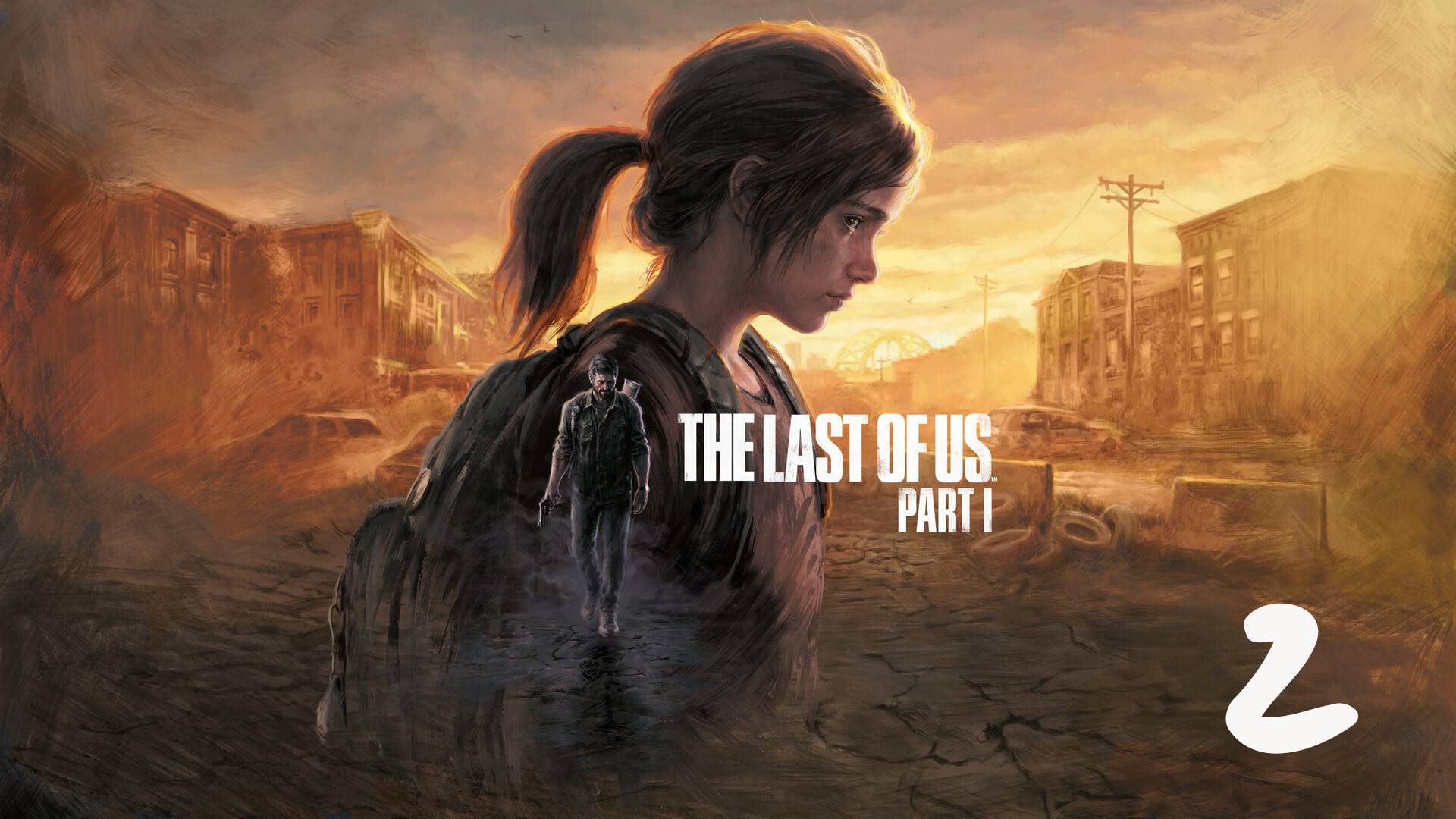 The Last of Us Part I. Часть 2. #FedorovPlaying