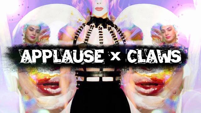 "Applause × Claws" (MASHUP) Lady Gaga v.s. Charli XCX