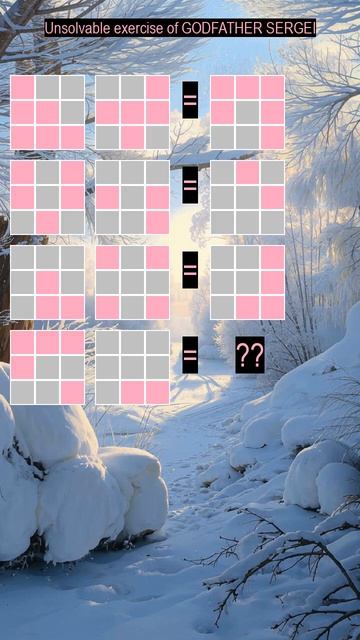 Unsolvable exercise IQ TEST of GODFATHER SERGEI №888