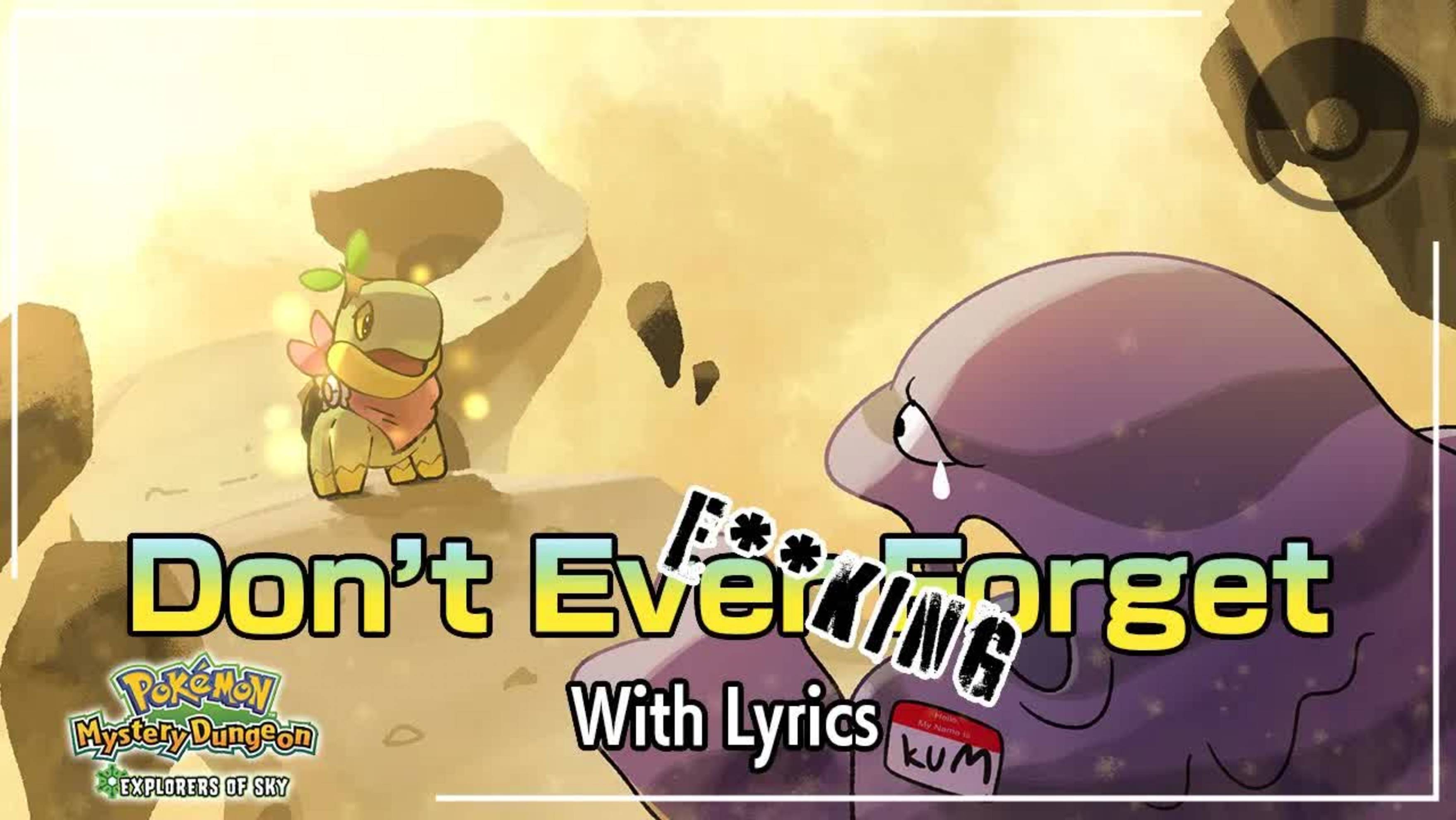 Don't Ever !?$%ING Forget (I Don't Want To !?$%ing Say Goodbye) - NOT FOR SMALL CHILDREN