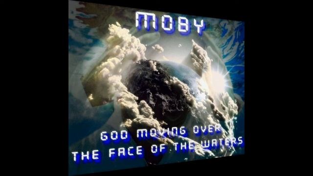 Moby - God Moving Over The Face Of The Waters  (1995)