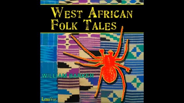 West African Folk Tales: The Grinding-stone that Ground Flour by Itself
