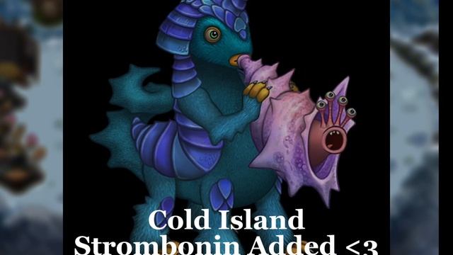 Cold Island / Speed up / Strombonin Added.