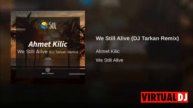 Ahmet Kilic - We Still Alive (Dj Tarkan remix) 2018 !