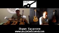 The Ukulele Sessions Episode 10 featuring an interview with Shawn Yacavone of Ukulele Friend.